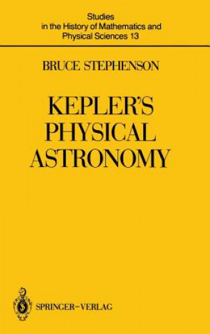 Książka Kepler's Physical Astronomy Bruce Stephenson