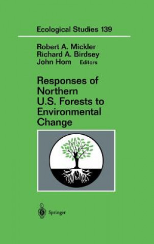 Könyv Responses of Northern U.S. Forests to Environmental Change Robert A. Mickler