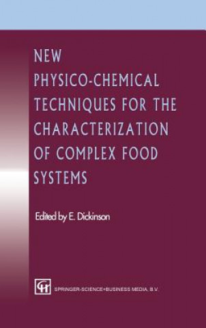 Carte New Physico-Chemical Techniques for the Characterization of Complex Food Systems E. Dickinson
