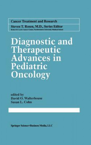 Kniha Diagnostic and Therapeutic Advances in Pediatric Oncology David O. Walterhouse