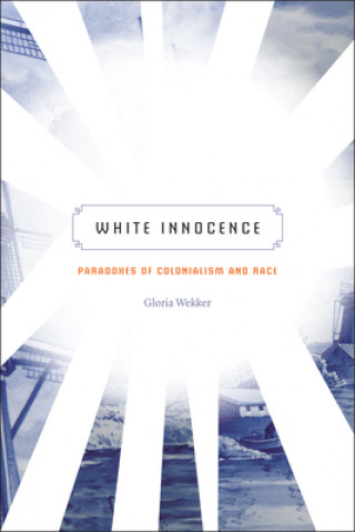 Knjiga White Innocence Gloria Wekker