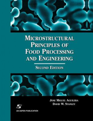 Kniha Microstructural Principles of Food Processing and Engineering José Miguel Aguilera