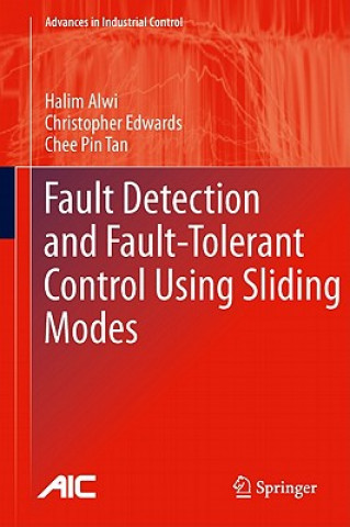 Książka Fault Detection and Fault-Tolerant Control Using Sliding Modes Halim Alwi