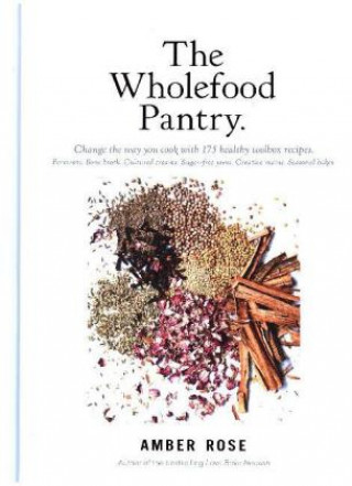 Kniha Wholefood Pantry Amber Rose