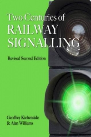 Книга Two Centuries of Railway Signalling Geoffrey Kichenside