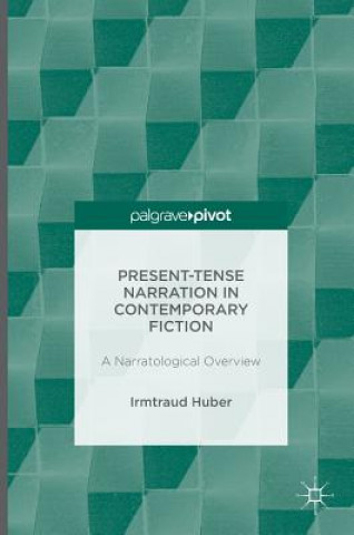 Carte Present Tense Narration in Contemporary Fiction Irmtraud Huber