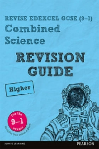 Kniha Pearson REVISE Edexcel GCSE Combined Science Higher Revision Guide inc online edition and quizzes - 2023 and 2024 exams Nigel Saunders