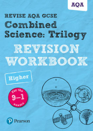 Livre Pearson REVISE AQA GCSE (9-1) Combined Science Trilogy Higher Revision Workbook Nora Henry