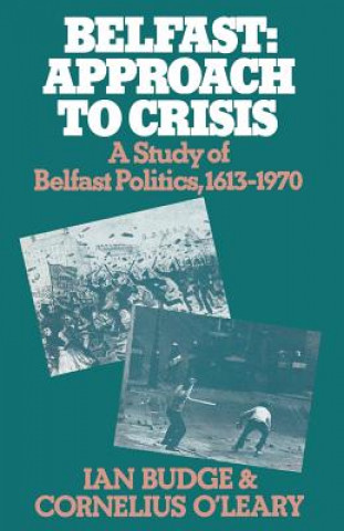 Kniha Belfast: Approach to Crisis Ian Budge