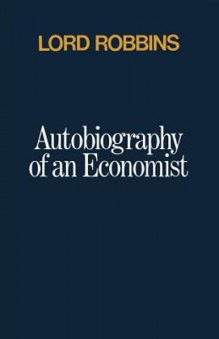Könyv Autobiography of an Economist Lord Robbins
