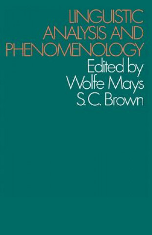 Knjiga Linguistic Analysis and Phenomenology Wolfe Mays