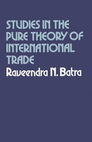 Книга Studies in the Pure Theory of International Trade Raveendra N. Batra