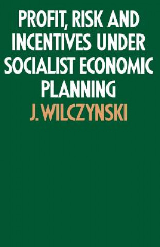 Carte Profit, Risk and Incentives under Socialist Economic Planning J. Wilczynski