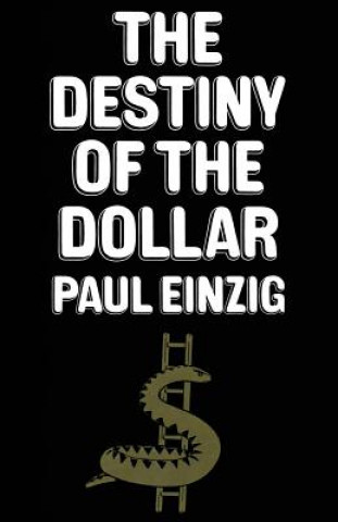 Kniha Destiny of the Dollar Paul Einzig