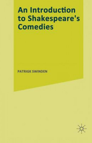 Kniha Introduction to Shakespeare's Comedies Patrick  Swinden