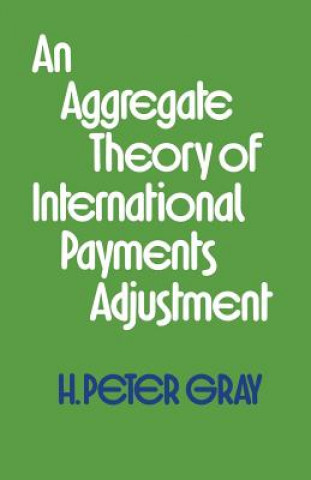 Buch Aggregate Theory of International Payments Adjustment H.Peter Gray