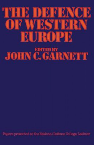 Książka Defence of Western Europe John C. Garnett