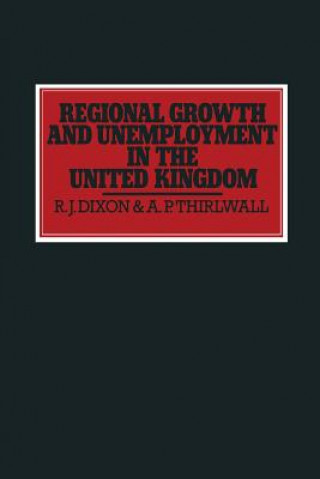 Livre Regional Growth and Unemployment in the United Kingdom Robert John Dixon