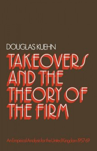 Kniha Takeovers and the Theory of the Firm Douglas Kuehn