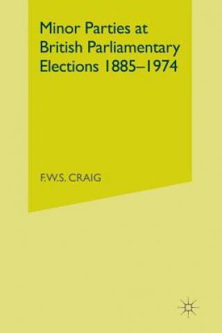 Kniha Minor Parties at British Parliamentary Elections 1885-1974 Frederick Walter Scott Craig