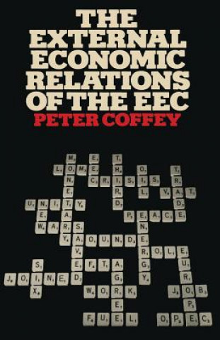 Kniha External Economic Relations of the EEC Peter Coffey