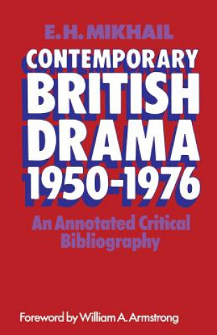 Könyv Contemporary British Drama 1950-1976 E H  Mikhail