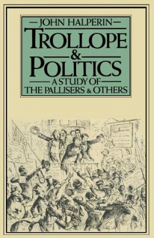 Kniha Trollope and Politics John Halperin