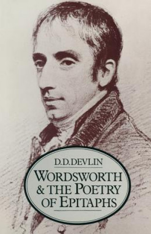 Książka Wordsworth and the Poetry of Epitaphs D.D. Devlin