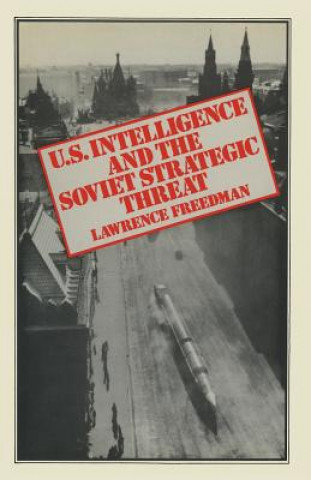 Książka US Intelligence and the Soviet Strategic Threat Lawrence Freedman