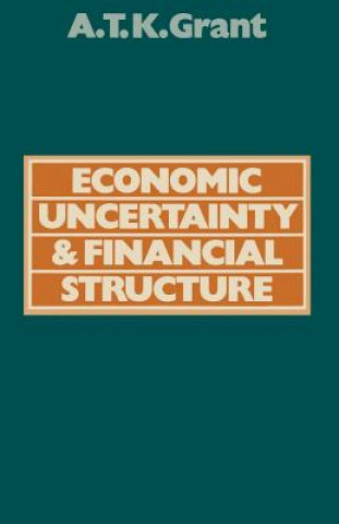 Buch Economic Uncertainty and Financial Structure Alexander Thomas K. Grant