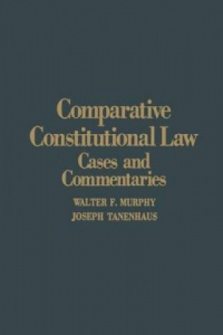 Kniha Comparative Constitutional Law Walter F. Murphy