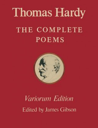 Libro Variorum Edition of the Complete Poems of Thomas Hardy James Gibson