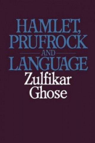 Книга Hamlet, Prufrock and Language Zulfikar Ghose