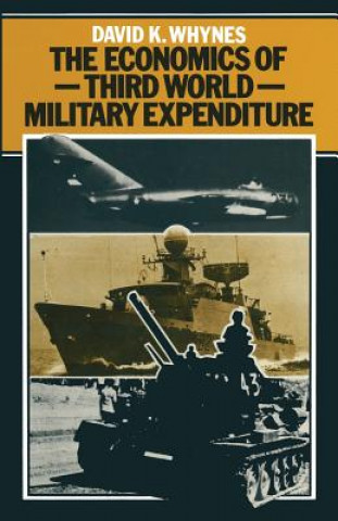 Kniha Economics of Third World Military Expenditure David K. Whynes