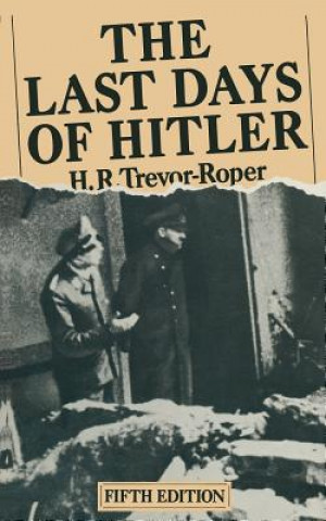 Könyv Last Days of Hitler Hugh R  Trevor-Roper