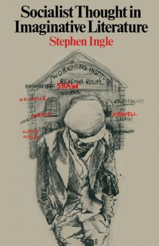 Kniha Socialist Thought in Imaginative Literature Stephen Ingle
