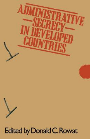 Kniha Administrative Secrecy in Developed Countries Donald C. Rowat
