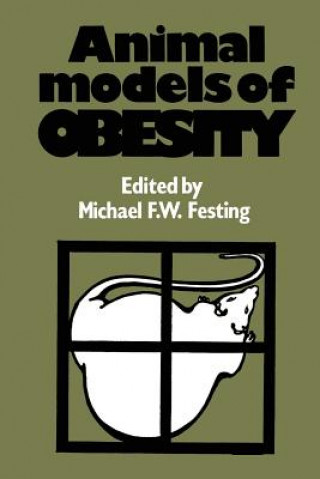 Könyv Animal Models of Obesity Michael F.W. Festing