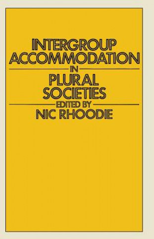 Könyv Intergroup Accommodation in Plural Societies Nic Rhoodie