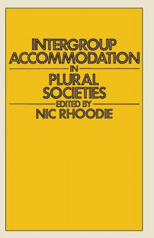 Knjiga Intergroup Accommodation in Plural Societies Nic Rhoodie