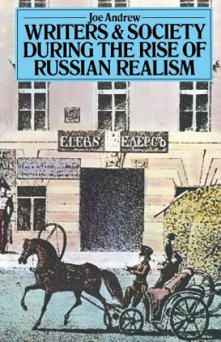 Książka Writers and Society During the Rise of Russian Realism Joe Andrew