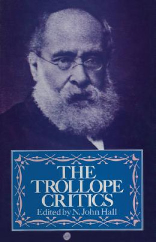 Kniha Trollope Critics N. John Hall