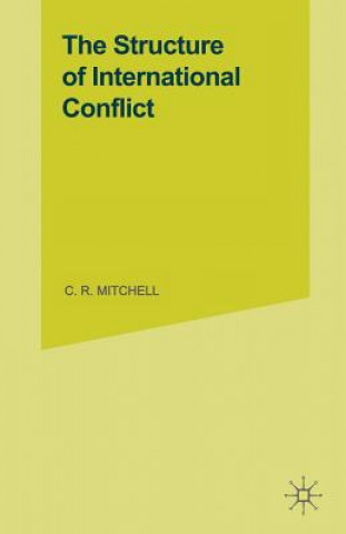 Könyv Structure of International Conflict C.R. Mitchell