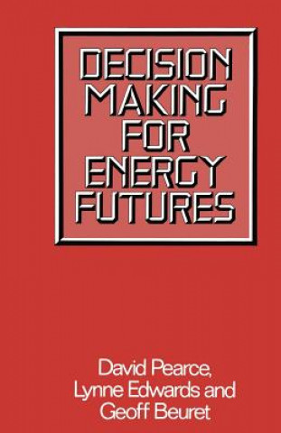 Kniha Decision Making for Energy Futures D. W. Pearce