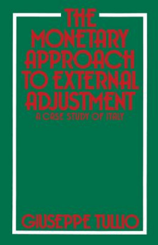 Kniha Monetary Approach to External Adjustment Giuseppe Tullio