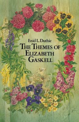 Kniha Themes of Elizabeth Gaskell Enid L. Duthie