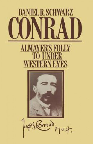 Kniha Conrad: Almayer's Folly to Under Western Eyes Daniel R  Schwarz