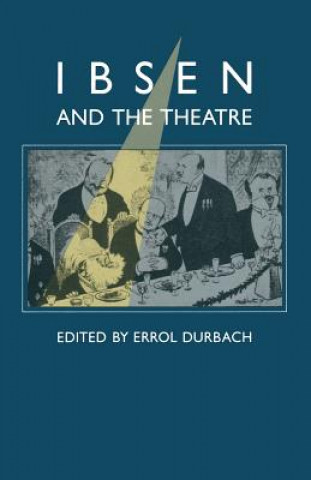 Könyv Ibsen and the Theatre Henrik Ibsen