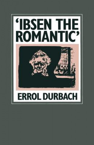 Carte 'Ibsen the Romantic' Errol Durbach
