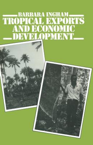 Kniha Tropical Exports and Economic Development Barbara Ingham